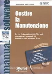 Gestire la manutenzione. Le tre fasi previste dalla Merloni: programma, manuale di manutenzione, manuale duso. Con CD-ROM.pdf