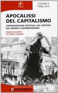 Apocalisse del capitalismo. Considerazioni inattuali sul destino del mondo contemporaneo.pdf