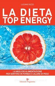 La dieta top energy. Migliorare la propria salute per dimagrire.pdf
