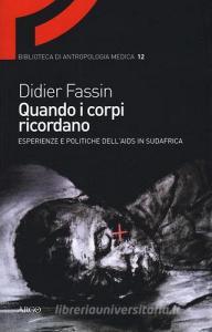 Quando i corpi ricordano. Esperienze e politiche dellAids in Sudafrica.pdf