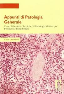 Appunti di patologia generale. Corso di laurea in tecniche di radiologia medica per immagini e radioterapia.pdf