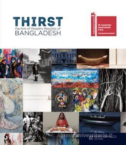 Thirst. Pavilion of Peoples Republic of Bangladesh. 58. Biennale di Venezia. Ediz. illustrata.pdf