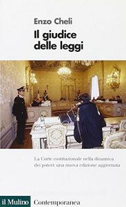 Il giudice delle leggi. La Corte costituzionale nella dinamica dei poteri.pdf