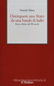 Distinguere uno Stato da una banda di ladri. Etica e diritto nel XX secolo.pdf