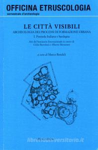Le città visibili. Archeologia dei processi di formazione urbana vol.1.pdf