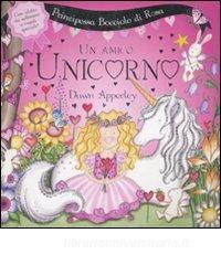 Principessa Bocciolo di rosa. Un amico unicorno. Libro pop-up