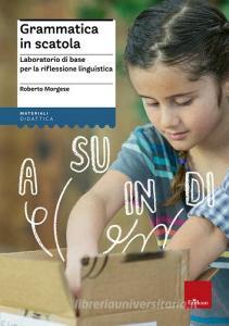 Grammatica in scatola. Laboratorio di base per la riflessione linguistica.pdf