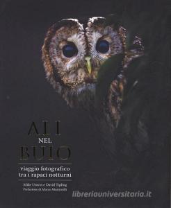 Ali nel buio. Viaggio fotografico tra gli uccelli predatori notturni.pdf