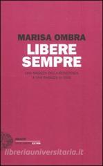 Libere sempre. Una ragazza della Resistenza a una ragazza di oggi.pdf