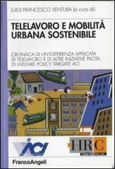 Telelavoro e mobilità urbana sostenibile. Cronaca di unesperienza applicata di telelavoro e di altre iniziative pilota di welfare policy targate Aci.pdf