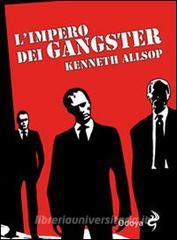L impero dei gangster. Lera del proibizionismo da Al Capone a Frank Nitti.pdf