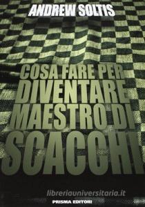 Cosa fare per diventare maestro di scacchi.pdf