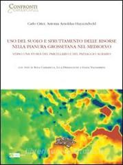 Uso del suolo e sfruttamento delle risorse nella pianura grossetana nel Medioevo. Verso una storia del parcellario e del paesaggio agrario.pdf
