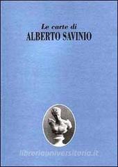 Le carte di Alberto Savinio. Mostra documentaria del Fondo Savinio. Catalogo della mostra (Firenze, 1999).pdf