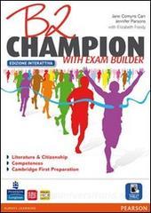 B2 Champion. Con Exam builder. Ediz. interattiva. Per le Scuole superiori. Con espansione online.pdf