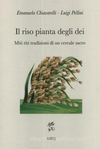 Il riso pianta degli dei. Miti riti tradizioni di un cereale sacro.pdf