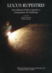 Lucus Rupestris. Sei millenni darte rupestre a Campane di Cimbergo.pdf