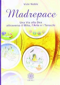 Madrepace. Una via alla dea attraverso il mito, larte e i tarocchi.pdf