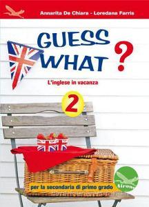 Guess what? 2. Con CD Audio. Per la Scuola media.pdf