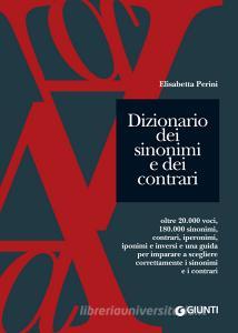 Ebook Dizionario dei sinonimi e dei contrari di Perini Elisabetta edito da Giunti
