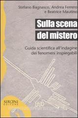 Sulla scena del mistero. Guida scientifica allindagine dei fenomeni inspiegabili.pdf