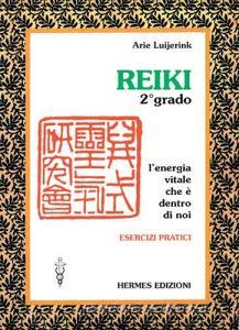 Reiki. Lenergia vitale che è dentro di noi. Esercizi pratici. 2º grado.pdf