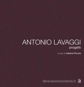 Antonio Lavaggi. Progetti. Ediz. illustrata.pdf
