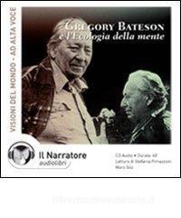 Gregory Bateson e lecologia della mente letto da Moro Silo e Stefania Pimazzoni. Audiolibro. CD Audio.pdf