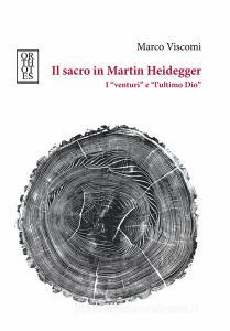 Il sacro in Martin Heidegger. I «venturi» e «lultimo Dio».pdf