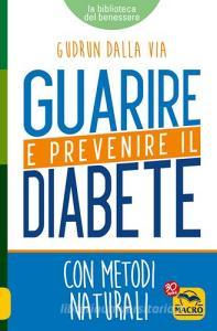 Guarire e prevenire il diabete. Con metodi naturali.pdf