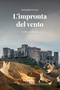 Ebook L’impronta del vento di Massimo Piluso edito da Gruppo Albatros Il Filo