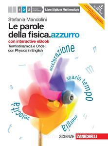Le parole della fisica. azzurro. Con Physics in english. Con interactive e-book. Per le Scuole superiori. Con espansione online vol.2.pdf