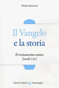 Il Vangelo e la storia. Il cristianesimo antico (secoli I-IV).pdf