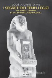 I segreti dei templi egizi. Abu Simbel: lepopea di una scoperta archeologica.pdf