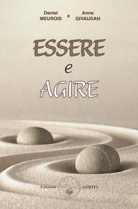 Ebook Essere e Agire di Daniel Meurois e Anne Givaudan edito da Amrita Edizioni