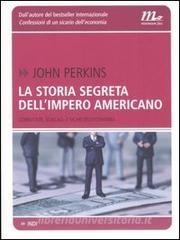 La storia segreta dellimpero americano. Corruttori, sciacalli e sicari delleconomia.pdf