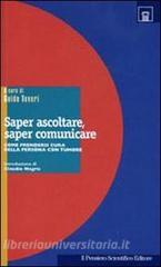 Saper ascoltare, saper comunicare. Come prendersi cura della persona con tumore.pdf