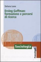 Erving Goffman. Formazione e percorsi di ricerca.pdf