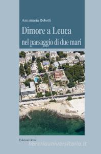 Dimore a Leuca nel paesaggio di due mari. Ediz. illustrata.pdf