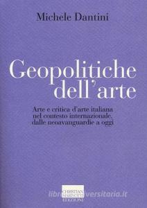 Geopolitiche dellarte. Arte e critica darte italiana nel contesto internazionale dalle neoavanguerdie a oggi.pdf