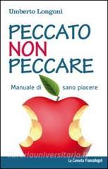 Peccato non peccare. Manuale di sano piacere.pdf