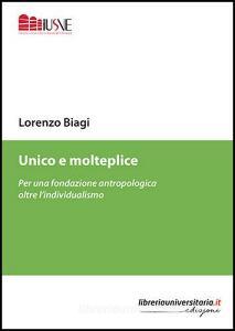 Ebook Unico e molteplice di Lorenzo Biagi edito da libreriauniversitaria.it