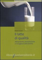 Il latte di qualità. Allevamento, alimentazione e mungitura delle bovine.pdf