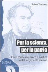 Per la scienza, per la patria. Carlo Matteucci, fisico e politico del Risorgimento italiano.pdf