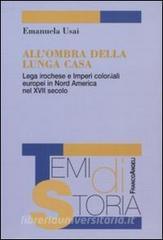 Allombra della lunga casa. Lega irochese e imperi coloniali europei in Nord America nel XVII secolo.pdf