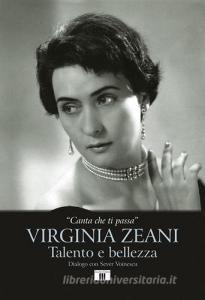 «Canta che ti passa». Virginia Zeani. Talento e bellezza. Dialogo con Sever Voinescu.pdf