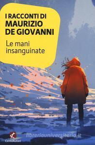 I racconti di Maurizio De Giovanni: le mani insanguinate.pdf