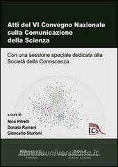 Atti del 4° Convegno nazionale sulla comunicazione della scienza. Con una sessione speciale dedicata alla società della conoscenza.pdf