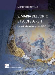S. Maria dellOrto e i suoi segreti. Una storia romana dal 1492.pdf