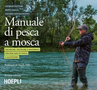 Manuale tattico per la pesca a mosca. Tecniche, tattiche e materiali per pescare in Italia e allestero.pdf